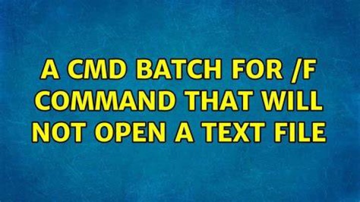 A cmd batch FOR /F command that will not open a text file