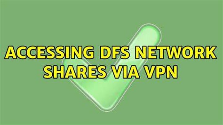 Accessing DFS network shares via VPN