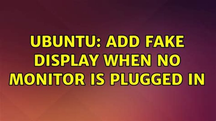 Add Fake Display when No Monitor is Plugged In