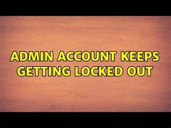 Admin Account Keeps Getting Locked Out