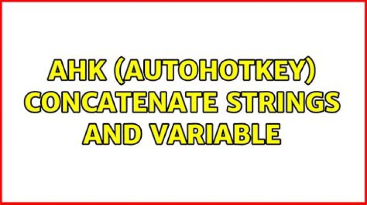 AHK (AutoHotKey) Concatenate strings and variable