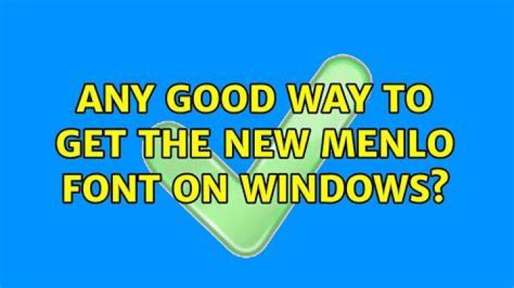 Any good way to get the new Menlo font on Windows?