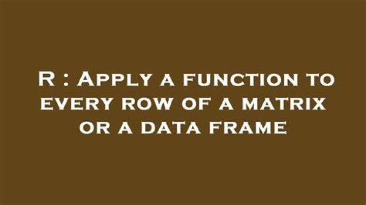 Apply a function to every row of a matrix or a data frame