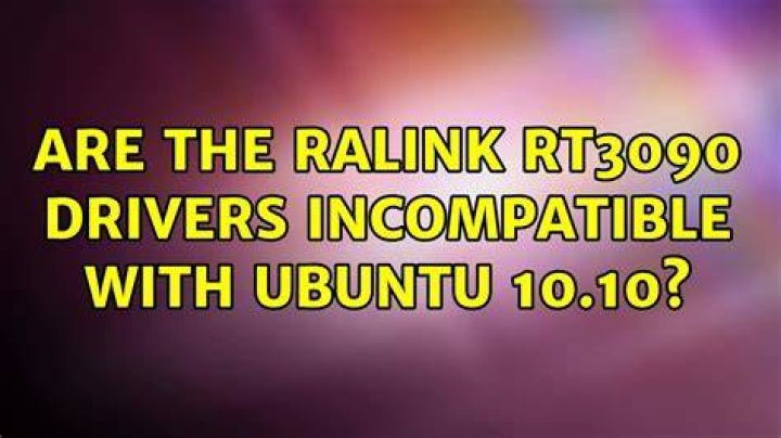 Are the Ralink RT3090 drivers incompatible with Ubuntu 10.10?