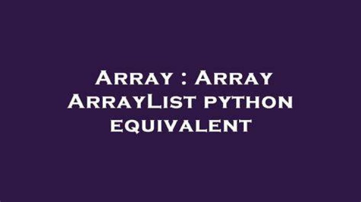 Array ArrayList python equivalent