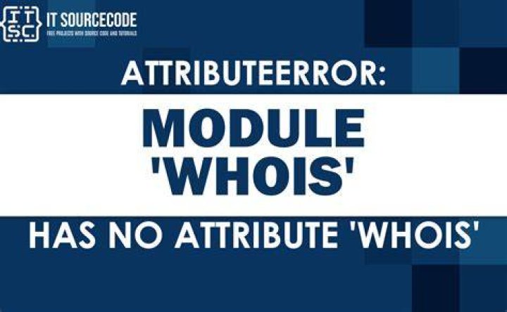 AttributeError: 'module' object has no attribute 'whois'