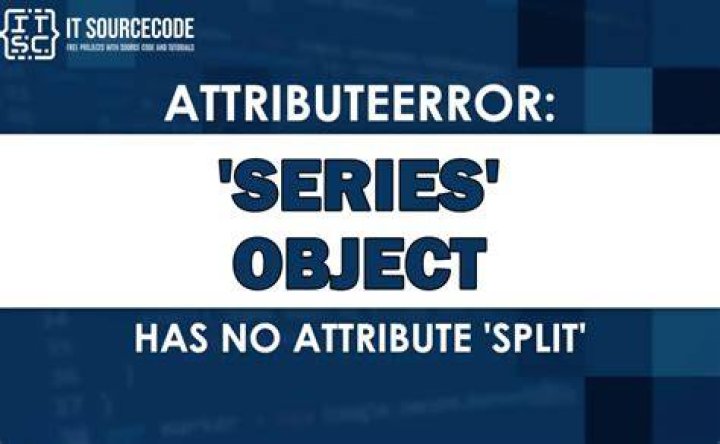 AttributeError: 'Series' object has no attribute 'split' error in sending emails