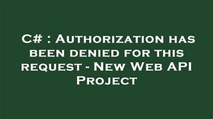 Authorization has been denied for this request - New Web API Project
