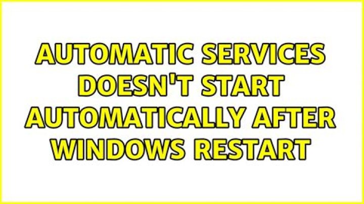 Automatic services doesn't start automatically after windows restart