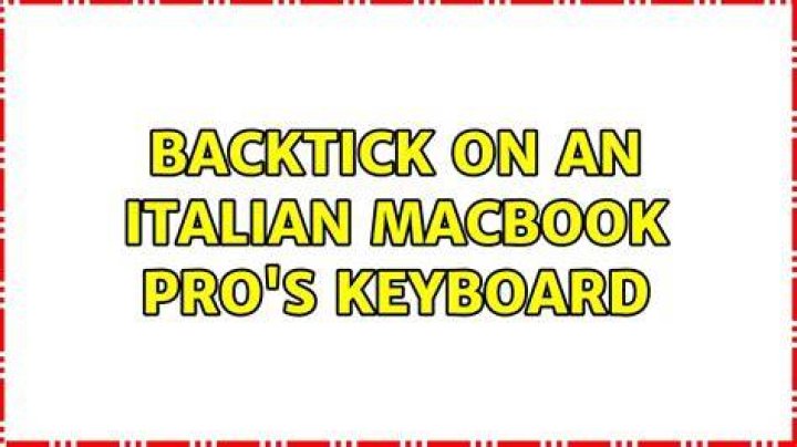 Backtick on an Italian MacBook Pro's keyboard