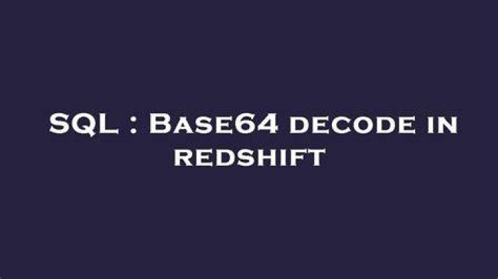 Base64 decode in redshift