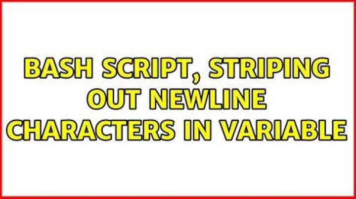 Bash Script, Striping out newline characters in variable