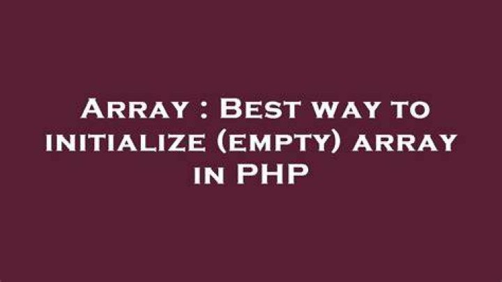 Best way to initialize (empty) array in PHP