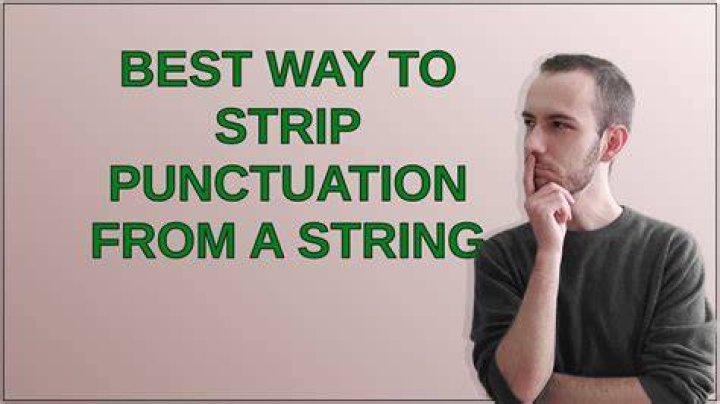 Best way to strip punctuation from a string