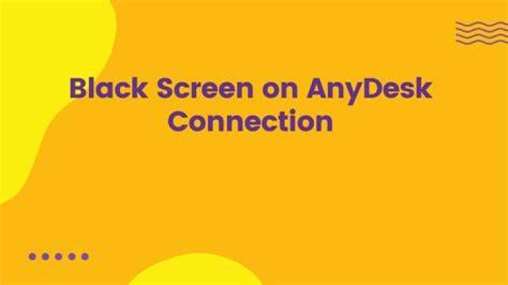 Black Screen on AnyDesk Connection