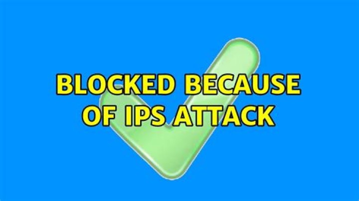 Blocked because of IPS attack