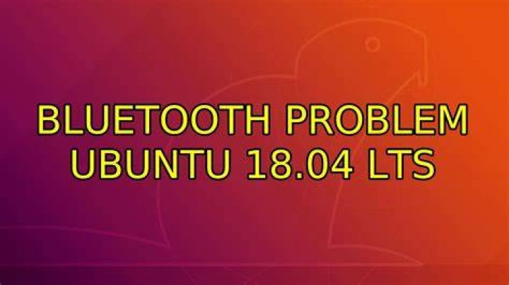 Bluetooth Problem Ubuntu 18.04 LTS