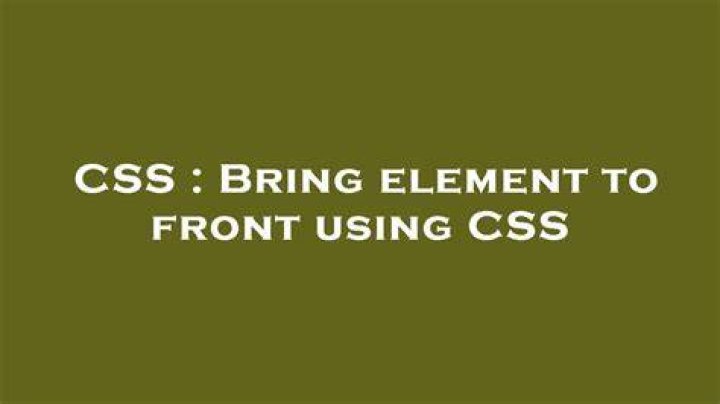 Bring element to front using CSS
