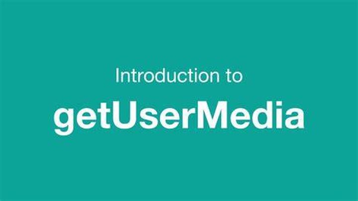 Calls to getUserMedia()
