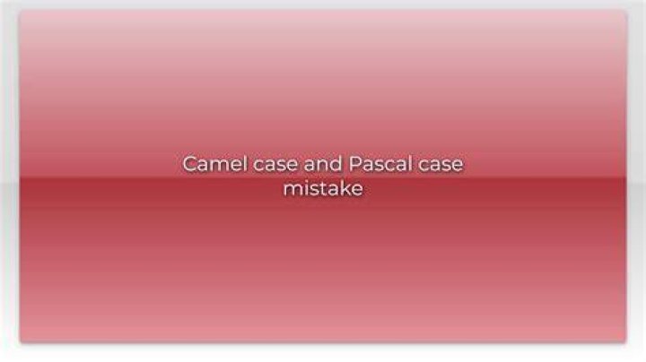 Camel case and Pascal case mistake