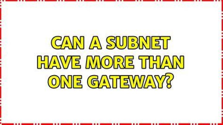 Can a subnet have more than one gateway?