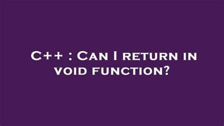 Can I return in void function?