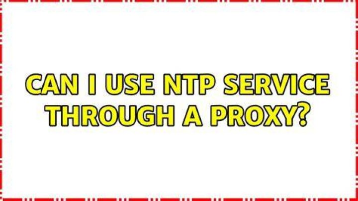 Can I use NTP service through a proxy?