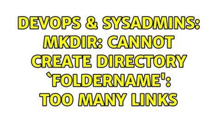 Cannot mkdir: Too many links
