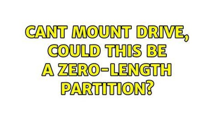 Cant mount drive, could this be a zero-length partition?