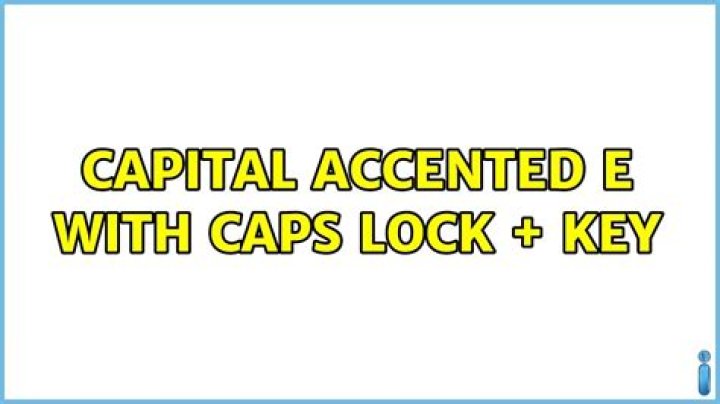 Capital accented e with Caps Lock + key