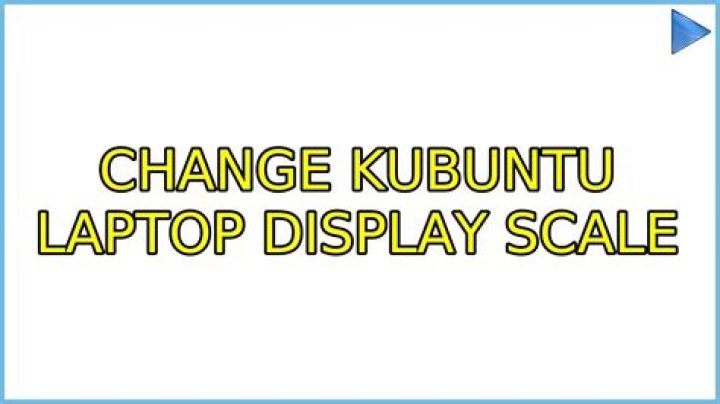 change Kubuntu laptop display scale