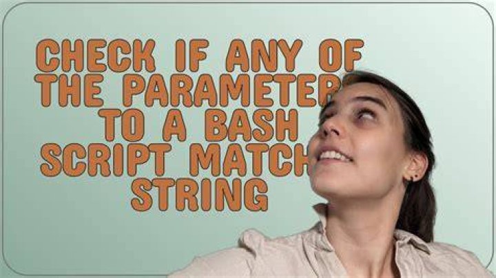Check if any of the parameters to a bash script match a string