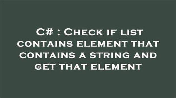 Check if list contains element that contains a string and get that element