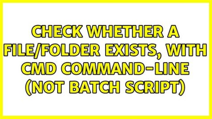 Check whether a file/folder exists, with cmd command-line (NOT batch script)