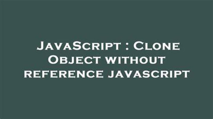 Clone Object without reference javascript [duplicate]