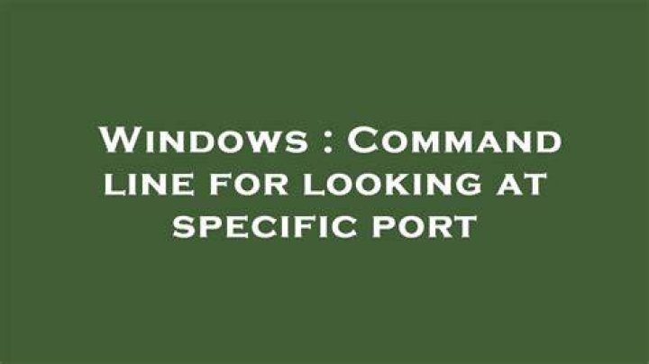 Command line for looking at specific port