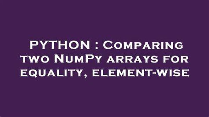 Comparing two NumPy arrays for equality, element-wise