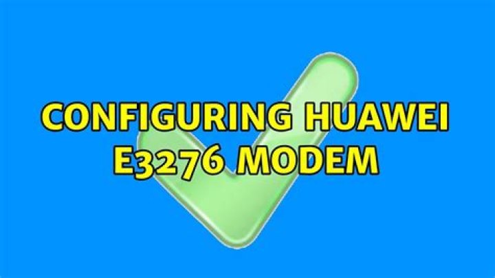Configuring Huawei E3276 modem
