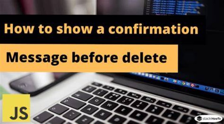 Confirmation message before deleting