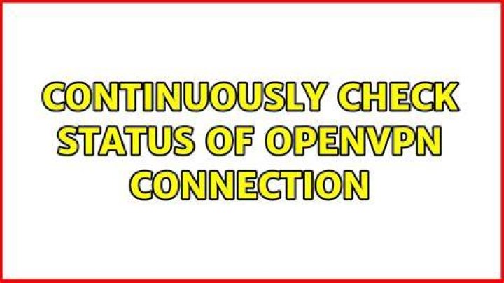Continuously check status of OpenVPN connection