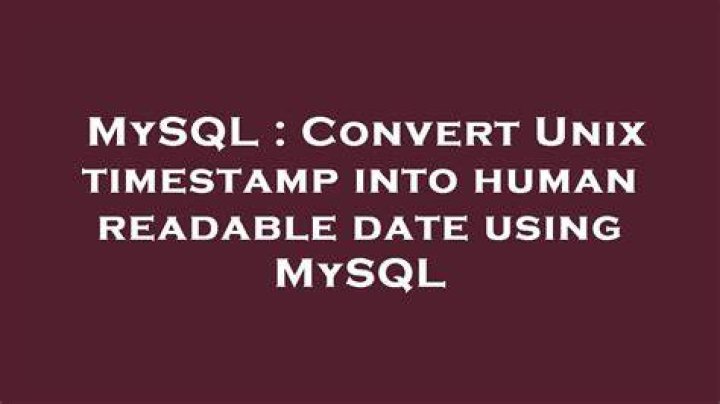 Convert Unix timestamp into human readable date using MySQL