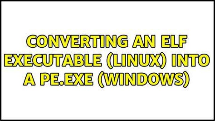 Converting an ELF executable (Linux) into a PE.exe (Windows)