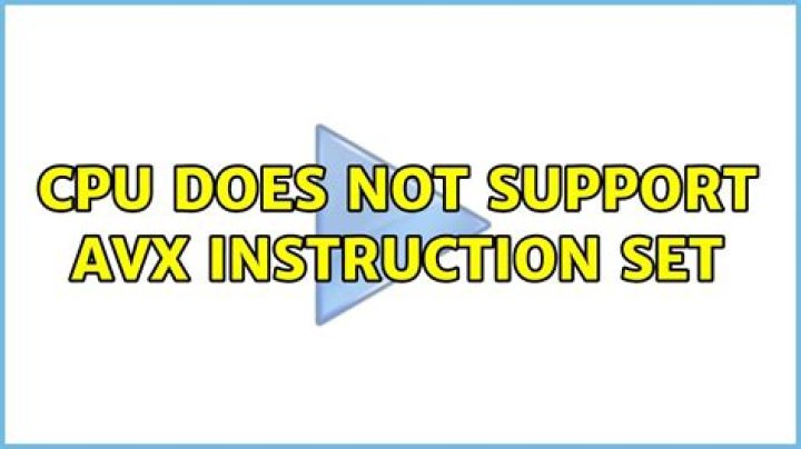 CPU does not support AVX instruction set