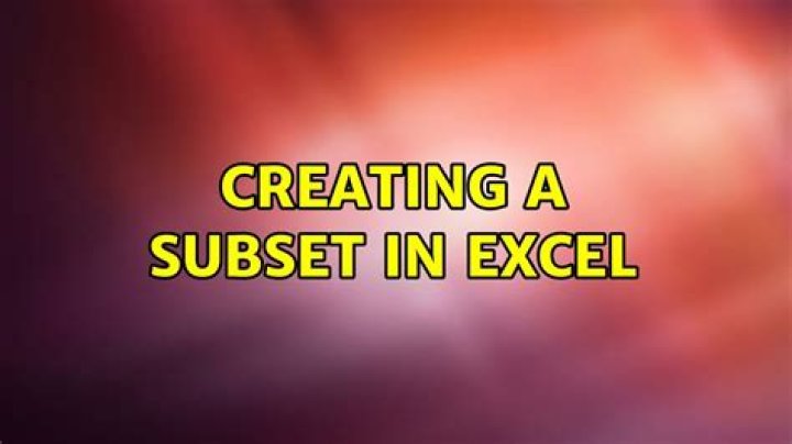 Creating a subset in Excel