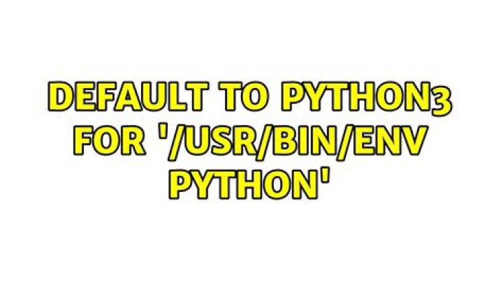 Default to python3 for '/usr/bin/env python'
