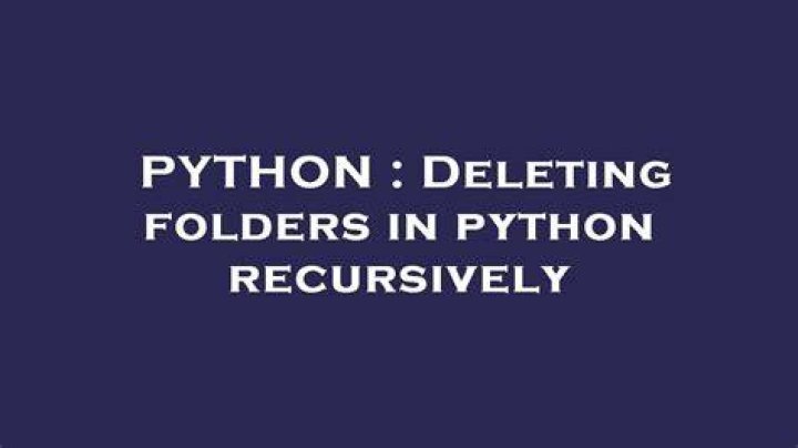 Deleting folders in python recursively