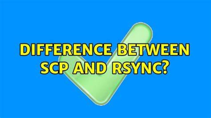 Difference between scp and rsync?
