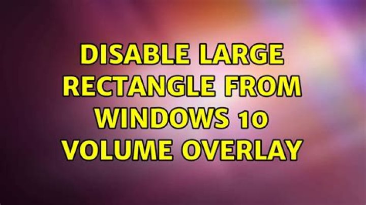 Disable large rectangle from Windows 10 Volume Overlay