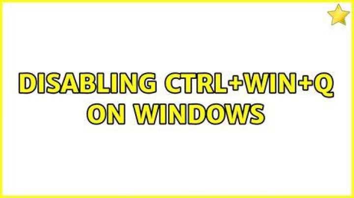 Disabling Ctrl+Win+Q on Windows