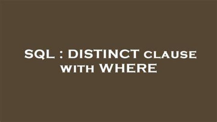 DISTINCT clause with WHERE